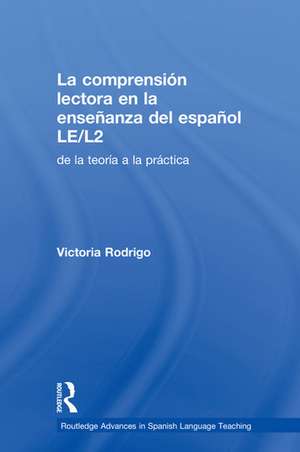 La comprensión lectora en la enseñanza del español LE/L2: de la teoría a la práctica de Victoria Rodrigo