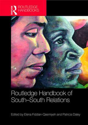 Routledge Handbook of South-South Relations de Elena Fiddian-Qasmiyeh