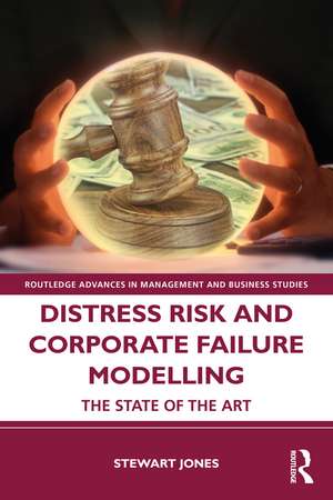 Distress Risk and Corporate Failure Modelling: The State of the Art de Stewart Jones