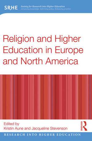 Religion and Higher Education in Europe and North America de Kristin Aune