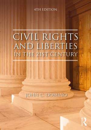 Civil Rights and Liberties in the 21st Century de John C. Domino