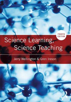 Science Learning, Science Teaching de Jerry Wellington