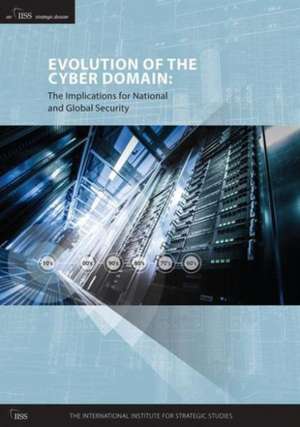 Evolution of the Cyber Domain: The Implications for National and Global Security de Eneken Tikk-Ringas