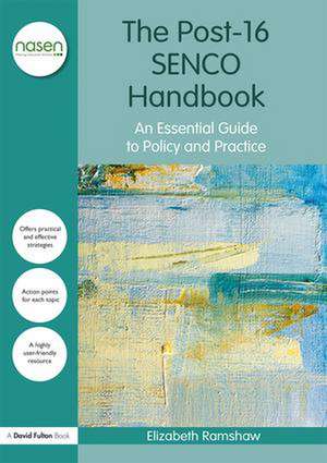 The Post-16 SENCO Handbook: An Essential Guide to Policy and Practice de Elizabeth Ramshaw