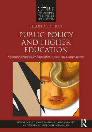 Public Policy and Higher Education: Reframing Strategies for Preparation, Access, and College Success de Edward P. St. John