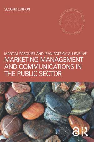 Marketing Management and Communications in the Public Sector de Martial Pasquier