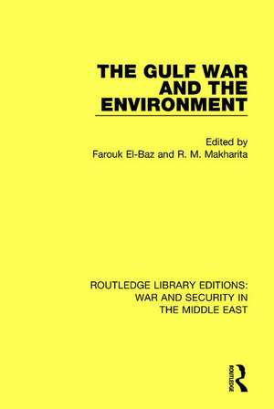 The Gulf War and the Environment de Farouk El-Baz