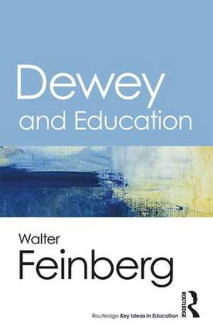 Dewey and Education de Walter Feinberg