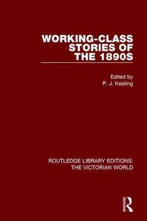 Working-class Stories of the 1890s de P. J. Keating