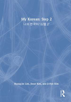 My Korean: Step 2: 나의 한국어 “스텝 2” de Byung-jin Lim