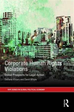 Corporate Human Rights Violations: Global Prospects for Legal Action de Stefanie Khoury