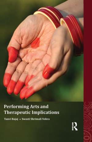 Performing Arts and Therapeutic Implications de Tanvi Bajaj