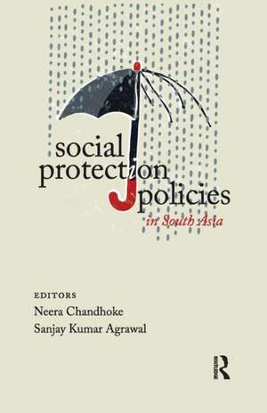 Social Protection Policies in South Asia de Neera Chandhoke