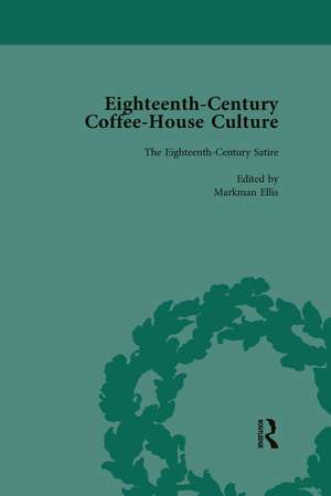 Eighteenth-Century Coffee-House Culture, vol 2 de Markman Ellis