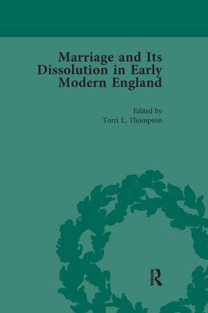 Marriage and Its Dissolution in Early Modern England, Volume 1 de Torri L Thompson