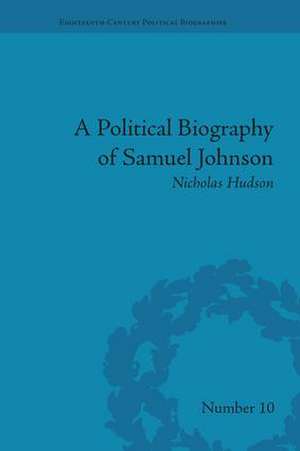 A Political Biography of Samuel Johnson de Nicholas Hudson