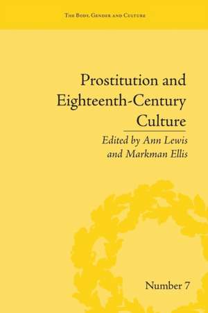 Prostitution and Eighteenth-Century Culture: Sex, Commerce and Morality de Ann Lewis