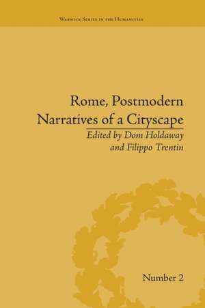 Rome, Postmodern Narratives of a Cityscape de Dom Holdaway