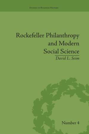 Rockefeller Philanthropy and Modern Social Science de David L Seim