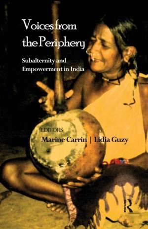 Voices from the Periphery: Subalternity and Empowerment in India de Marine Carrin