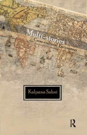 Multi-stories: Cross-cultural Encounters de Kalpana Sahni