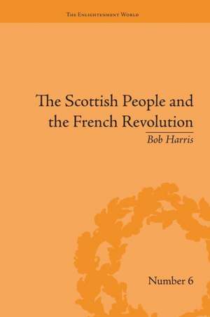 The Scottish People and the French Revolution de Bob Harris