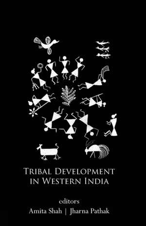 Tribal Development in Western India de Amita Shah