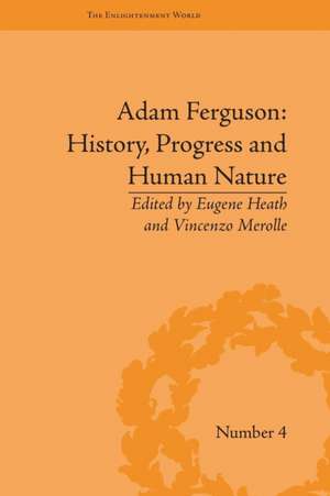 Adam Ferguson: History, Progress and Human Nature de Eugene Heath