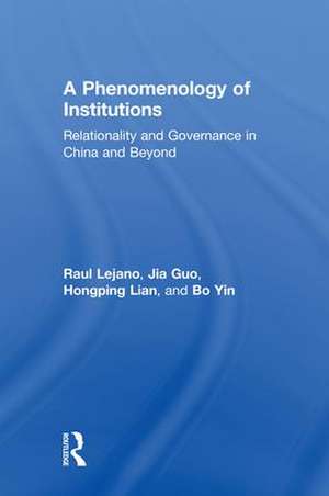 A Phenomenology of Institutions: Relationality and Governance in China and Beyond de Raul Lejano