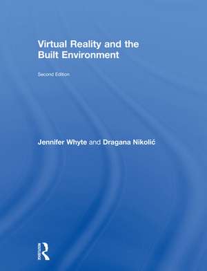 Virtual Reality and the Built Environment de Jennifer Whyte