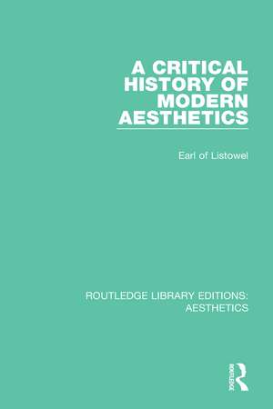 A Critical History of Modern Aesthetics de Earl of Listowel