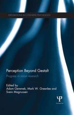 Perception Beyond Gestalt: Progress in vision research de Adam Geremek