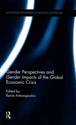 Gender Perspectives and Gender Impacts of the Global Economic Crisis de Rania Antonopoulos