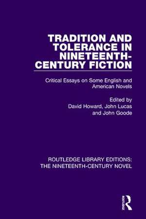 Tradition and Tolerance in Nineteenth Century Fiction: Critical Essays on Some English and American Novels de David Howard