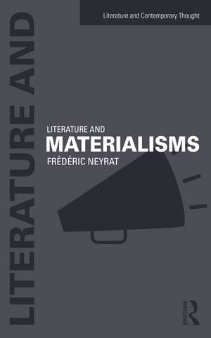 Literature and Materialisms de Frederic Neyrat