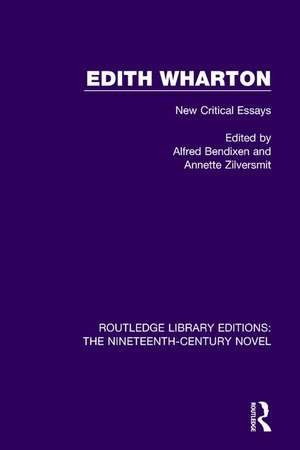 Edith Wharton: New Critical Essays de Alfred Bendixen