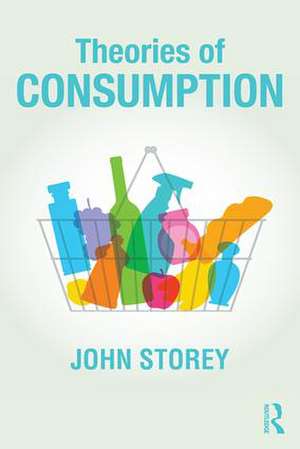 Theories of Consumption de John Storey