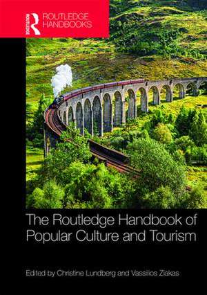 The Routledge Handbook of Popular Culture and Tourism de Christine Lundberg