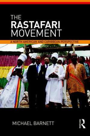 The Rastafari Movement: A North American and Caribbean Perspective de Michael Barnett