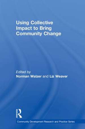 Using Collective Impact to Bring Community Change de Norman Walzer