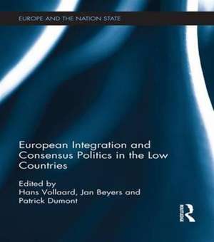 European Integration and Consensus Politics in the Low Countries de Hans Vollaard