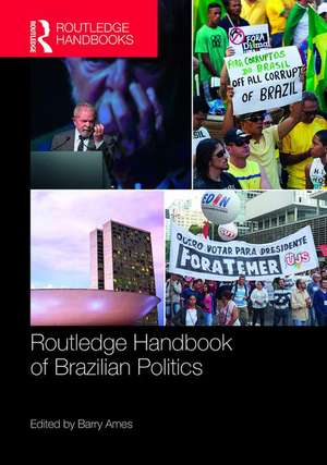 Routledge Handbook of Brazilian Politics de Barry Ames