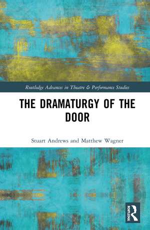 The Dramaturgy of the Door de Stuart Andrews