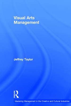 Visual Arts Management de Jeffrey Taylor