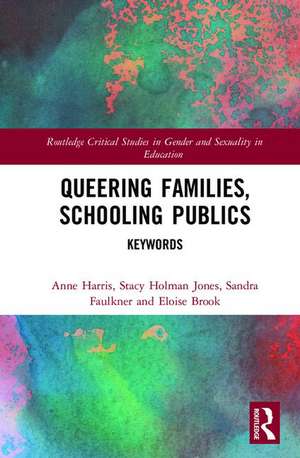 Queering Families, Schooling Publics: Keywords de Anne Harris