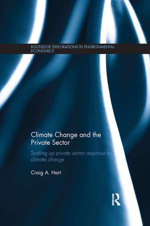 Climate Change and the Private Sector: Scaling Up Private Sector Response to Climate Change de Craig Hart