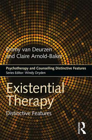 Existential Therapy: Distinctive Features de Emmy van Deurzen