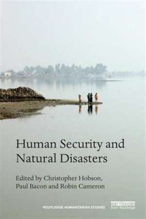 Human Security and Natural Disasters de Christopher Hobson