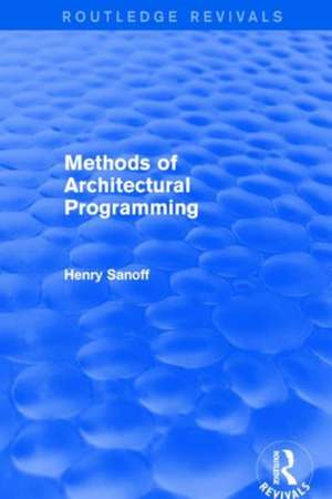 Methods of Architectural Programming (Routledge Revivals) de Henry Sanoff