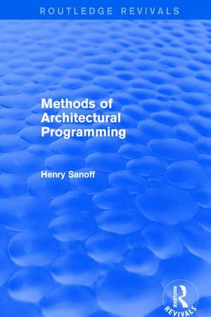 Methods of Architectural Programming (Routledge Revivals) de Henry Sanoff